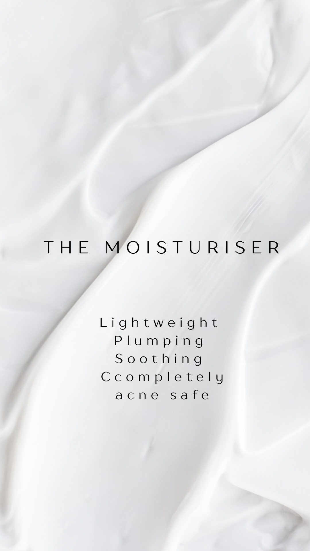 THE MOISTURISER